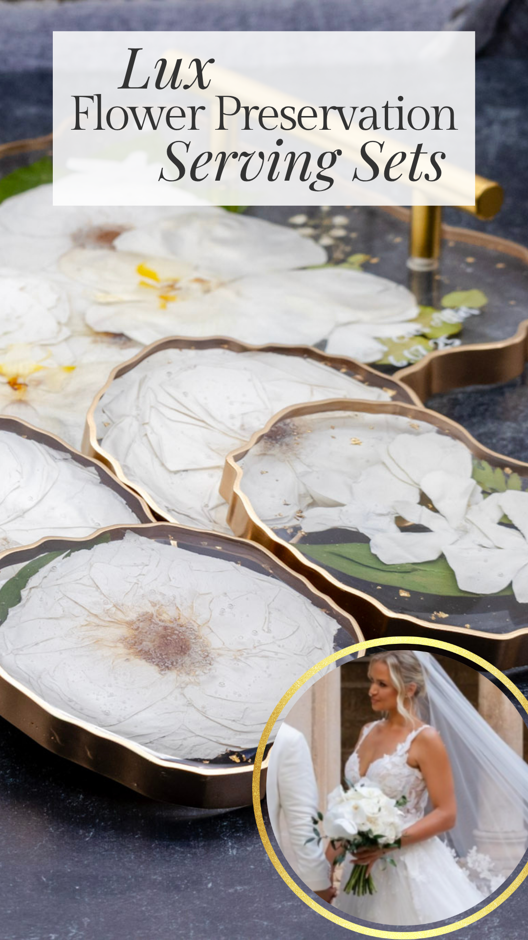Luxury Flower Preservation Serving Sets with a bride holding flowers inset.